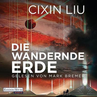 Die wandernde Erde - Cixin Liu, Audio, 9783837144154