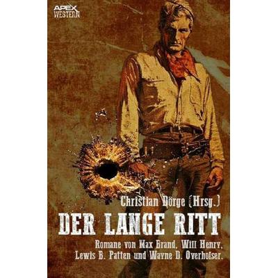 DER LANGE RITT, Taschenbuch von Max Brand,Will Henry,Lewis B. Patten, Epubli, 978-3-7485-5643-5