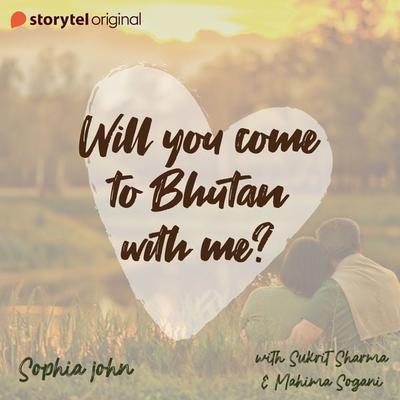 Will you come to Bhutan with me? - Akanksha Bhardwaj, Audio, 9789353649654