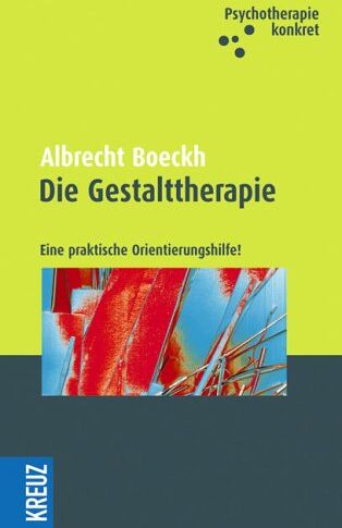 Albrecht Boeckh - Die Gestalttherapie: Eine praktische Orientierungshilfe! - Preis vom 30.09.2026 09:01:18 h