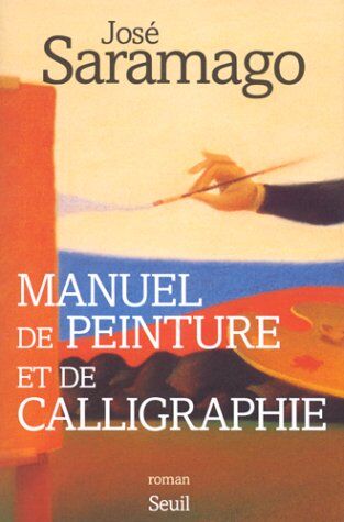 José Saramago - Manuel de peinture et de calligraphie - Preis vom 19.10.2026 19:33:35 h
