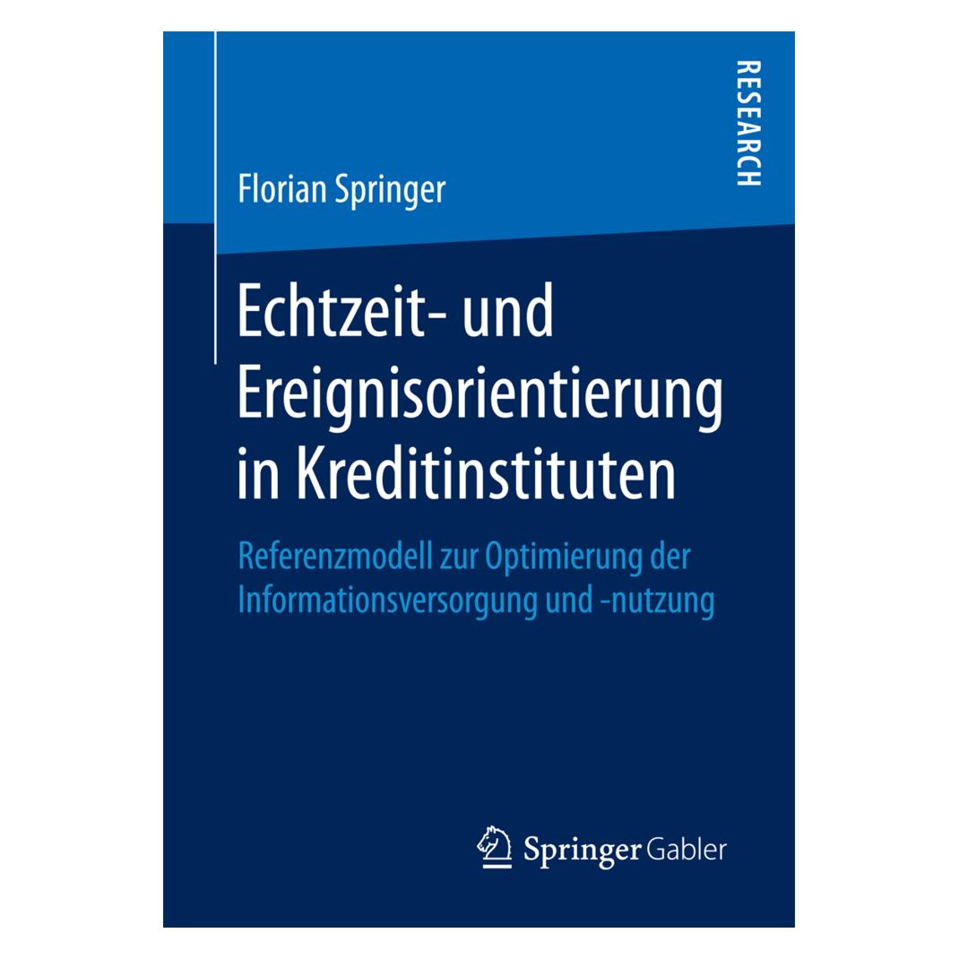 Springer Echtzeit- und Ereignisorientierung in Kreditinstituten (Deutsch, Softcover, Florian Springer) (7159587)