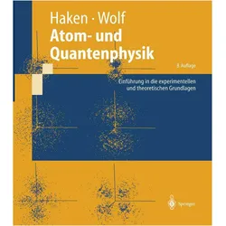 Atom- und Quantenphysik, Fachbücher von Hermann Haken, Hans Christoph Wolf