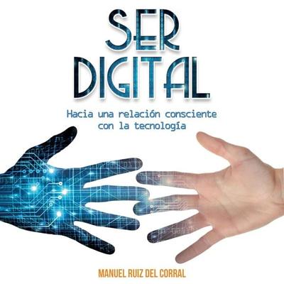 Ser digital - Manuel Ruiz del Corral, Audio, 9789179419974