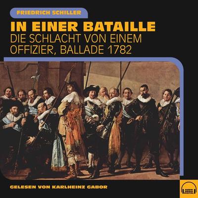 In einer Bataille - Friedrich Schiller, Audio, 9783991607335