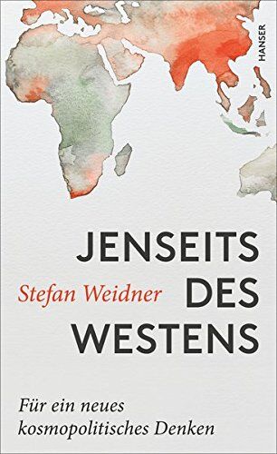 Stefan Weidner - Jenseits des Westens: Für ein neues kosmopolitisches Denken - Preis vom 10.10.2026 11:48:34 h