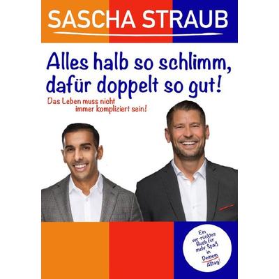 Alles halb so schlimm, dafür doppelt so gut!, Taschenbuch von Sascha Straub, Epubli, 978-3-7549-0381-0