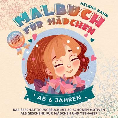 Malbuch für Mädchen ab 6 Jahren, Taschenbuch von Helena Kahn, Bookmundo, 978-94-037-5922-7