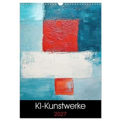 KI-Kunstwerke (Wandkalender 2027 DIN A3 hoch), CALVENDO Monatskalender