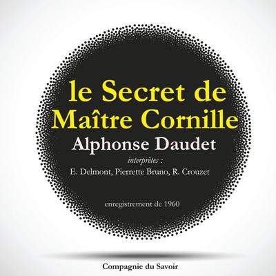 Le Secret de Maître Cornille d'Alphonse Daudet - Alphonse Daudet, Audio, 9782821112285