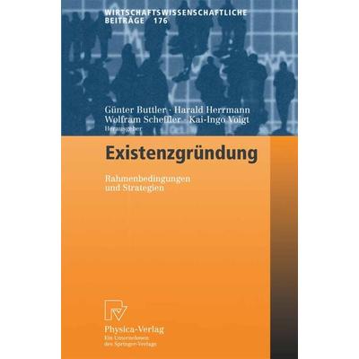 Existenzgründung, Taschenbuch von Günter Buttler,Harald Herrmann,Wolfram Scheffler, Physica, 978-3-7908-1312-8