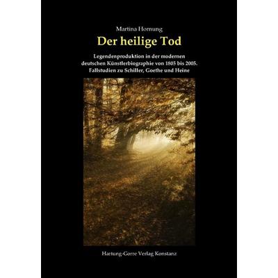 Der heilige Tod, Taschenbuch von Martina Hornung, Hartung-Gorre, 978-3-86628-372-5