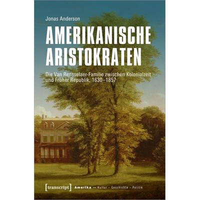Amerikanische Aristokraten, Taschenbuch von Jonas Anderson, Transcript, 978-3-8376-5093-8