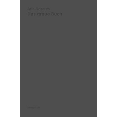 Das graue Buch, Taschenbuch von Aris Fioretos, Sonderzahl, 978-3-85449-675-5