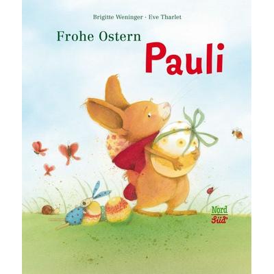 Frohe Ostern, Pauli, Gebundene Ausgabe von Brigitte Weninger, NordSüd Verlag, 978-3-314-10222-6