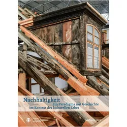 Nachhaltigkeit - Ein Paradigma mit Geschichte im Kontext des kulturellen Erbes, Fachbücher von Stiftung Thüringer Schlösser und Gärten, Doris Fischer, Susanne Rott