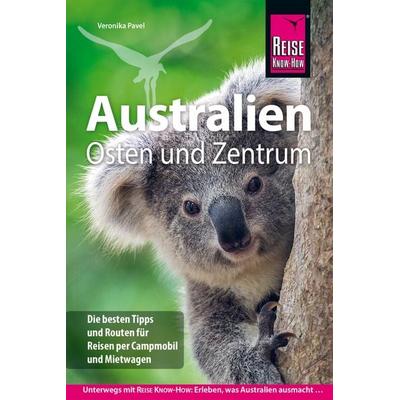 Reise Know-How Reiseführer Australien Osten und Zentrum, Taschenbuch von Veronika Albrecht, Reise Know-How Verlag Helmut Hermann u. Carsten Blind GbR,