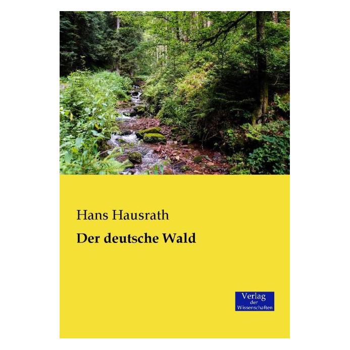Verlag der Wissenschaften Der deutsche Wald (Deutsch, Hans Hausrath, 2015) (55593703)