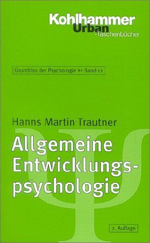 Trautner, Hanns Martin - Grundriss der Psychologie: Allgemeine Entwicklungspsychologie: BD 12 - Preis vom 10.10.2026 11:48:34 h