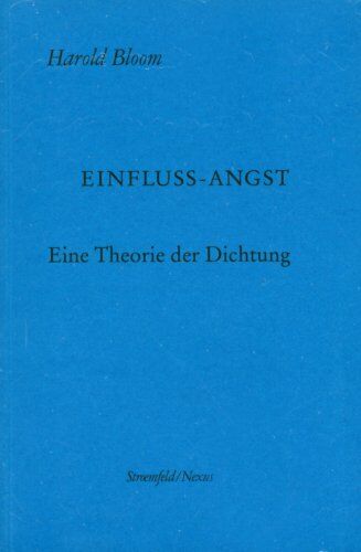 Harold Bloom - Einflussangst: Eine Theorie der Dichtung (Nexus) - Preis vom 15.10.2026 23:06:25 h