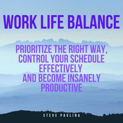 Work Life Balance - Steve Pavlina, Audio, 4061707393815