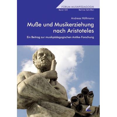 Muße und Musikerziehung nach Aristoteles -