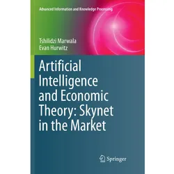 Artificial Intelligence and Economic Theory: Skynet in the Market, Fachbücher von Tshilidzi Marwala, Evan Hurwitz