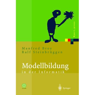 Modellbildung in der Informatik, Gebundene Ausgabe von Manfred Broy,Ralf Steinbrüggen, Springer Berlin, 978-3-540-44292-9