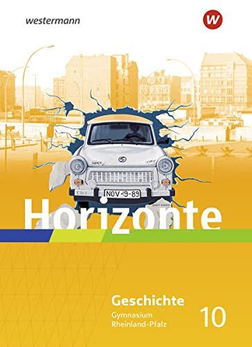 Horizonte / Horizonte - Geschichte für Gymnasien in Rheinland-Pfalz - Ausgabe 2022: Geschichte für Gymnasien in Rheinland-Pfalz - Ausgabe 2022 / Schülerband 10 - Preis vom 09.10.2026 07:28:09 h