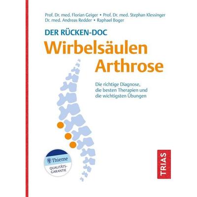 Der Rücken-Doc: Wirbelsäulen-Arthrose, Taschenbuch von Florian Geiger,Stephan Klessinger,Andreas Redder,Raphael Boger, TRIAS, 978-3-432-11774-4