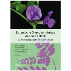 Botanische Grundkenntnisse auf einen Blick, Fachbücher von Gregor Kozlowski, Evelyne Kozlowski, Yann Fragnière, Nicolas Ruch