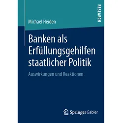 Banken als Erfüllungsgehilfen staatlicher Politik, Fachbücher von Michael Heiden
