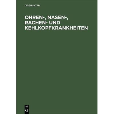 Ohren-, Nasen-, Rachen- und Kehlkopfkrankheiten, Gebundene Ausgabe von Gerhard Eigler, De Gruyter, 978-3-11-000604-9