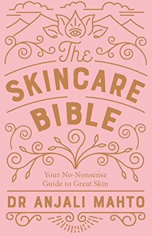 Mahto, Dr Anjali - The Skincare Bible: Your No-Nonsense Guide to Great Skin - Preis vom 12.10.2026 11:37:12 h