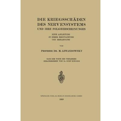 Die Kriegsschäden des Nervensystems und ihre Folgeerscheinungen, Taschenbuch von M. Lewandowsky, Springer Berlin, 978-3-662-32361-8