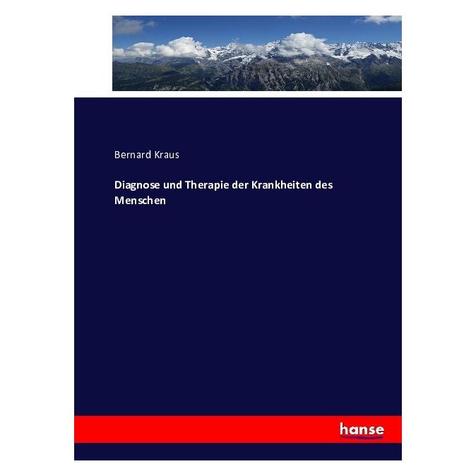 Hansebooks Diagnose und Therapie der Krankheiten des Menschen (Deutsch, Softcover, Bernard Kraus) (55865102)