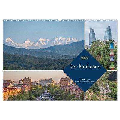 Der Kaukasus - Entdeckungen zwischen Asien und Europa (Wandkalender 2027 DIN A2 quer), CALVENDO Monatskalender