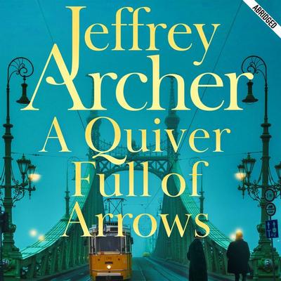 A Quiver Full of Arrows - Jeffrey Archer, Audio, 9780230702851