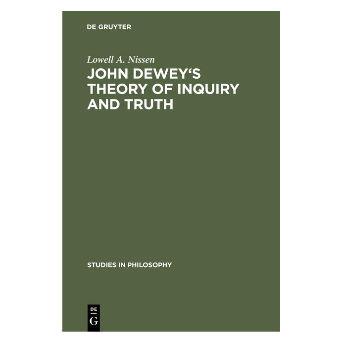 De Gruyter Nissen:John Deweys theory of inquiry a (Englisch, Hardcover, Lowell A. Nissen) (67768844)