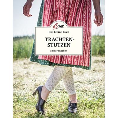 Das kleine Buch: Trachtenstutzen selber machen, Gebundene Ausgabe von Ursula Wurm, Servus, 978-3-7104-0226-5