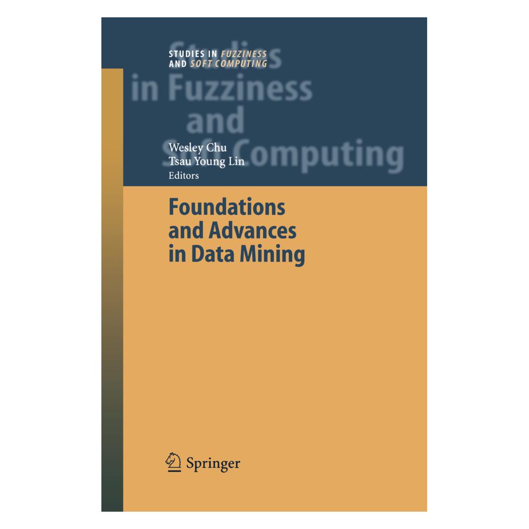 Springer Foundations and Advances in Data Mining (Englisch, Softcover, Tsau Young Lin, Wesley Chu) (55573973)