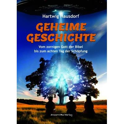 Geheime Geschichte, Gebundene Ausgabe von Hartwig Hausdorf, Ancient Mail, 978-3-95652-358-8