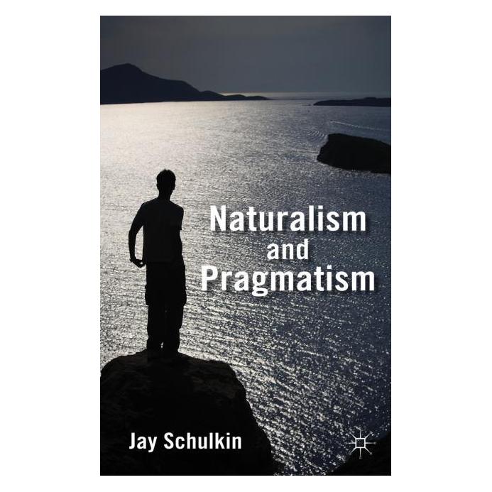 Palgrave Macmillan Uk Schulkin:Naturalism and Pragmatism (Englisch, Hardcover, Jay Schulkin) (63336862)