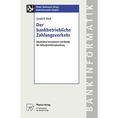 Der bankbetriebliche Zahlungsverkehr, Taschenbuch von Gerald R. Riedl, Physica, 978-3-7908-1452-1