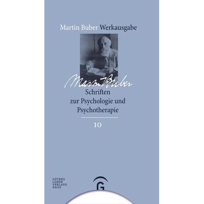 Martin Buber-Werkausgabe (MBW) / Schriften zur Psychologie und Psychotherapie, Gebundene Ausgabe von Martin Buber,Paul Mendes-Flohr,Peter