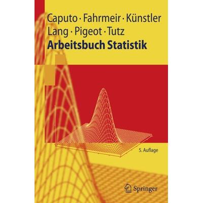 Arbeitsbuch Statistik, Taschenbuch von Angelika Caputo,Ludwig Fahrmeir,Rita Künstler,Stefan Lang,Iris Pigeot-Kübler, Springer Berlin