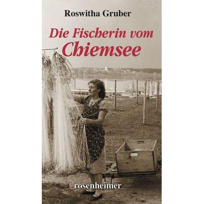Die Fischerin vom Chiemsee, Gebundene Ausgabe von Roswitha Gruber, Rosenheimer Verlagshaus, 978-3-475-55051-5