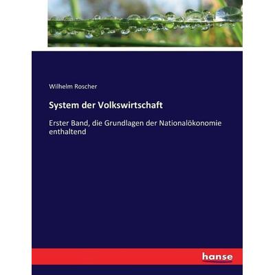 System der Volkswirtschaft, Taschenbuch von Wilhelm Roscher, Hansebooks, 978-3-7433-4252-1