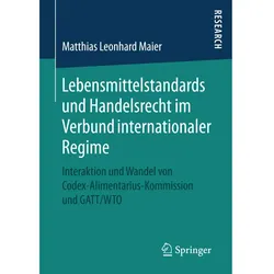 Lebensmittelstandards und Handelsrecht im Verbund internationaler Regime, Fachbücher von Matthias Leonhard Maier
