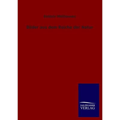 Bilder aus dem Reiche der Natur, Taschenbuch von Balduin Möllhausen, Salzwasser, 978-3-8460-2485-0